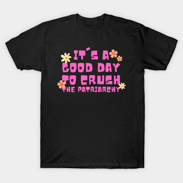 It's a good day to crush the patriarchy by oneduystore